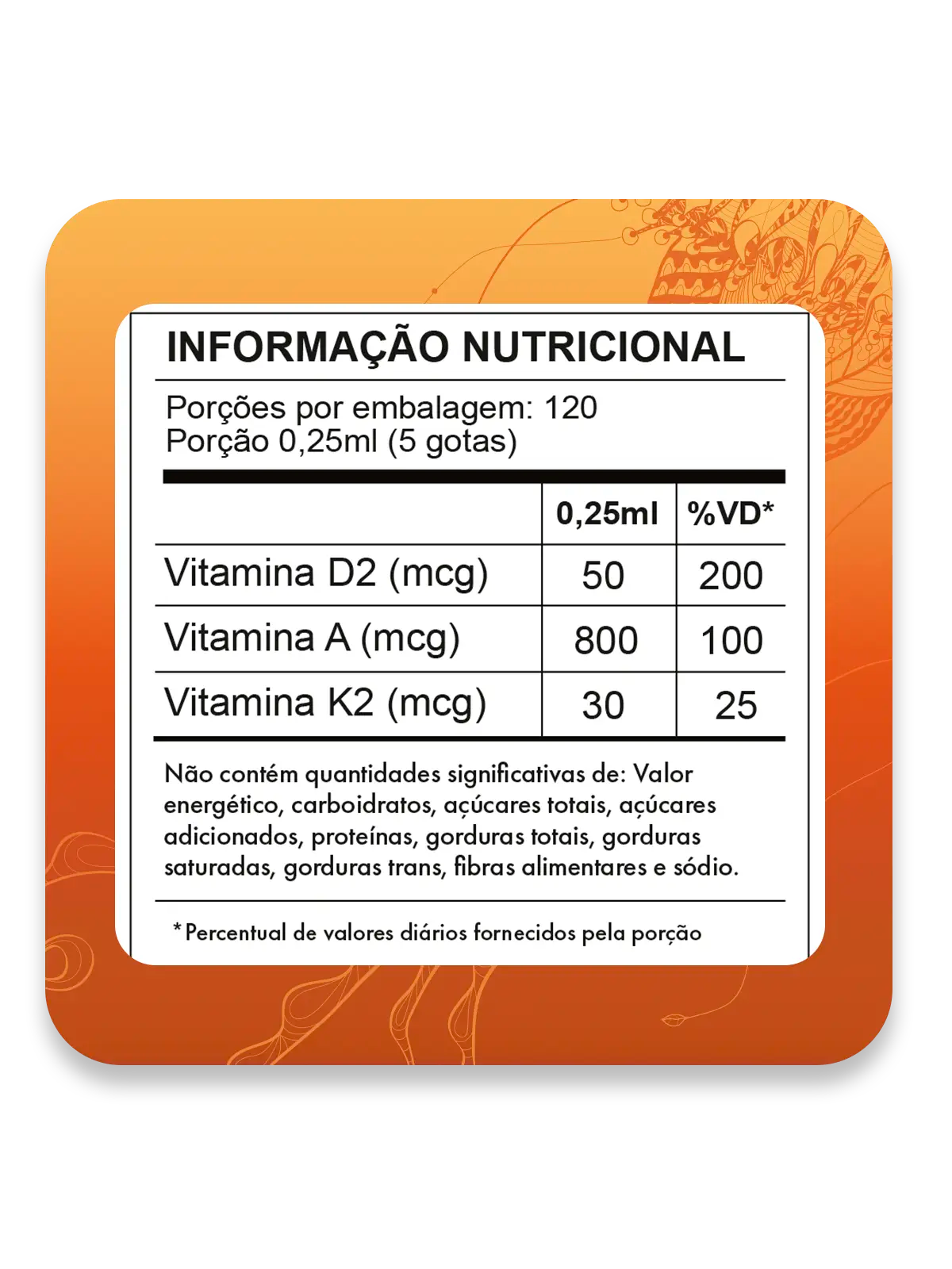 Tabela nutricional de Vitamina D2, A e K2 em Gotas - 30ml